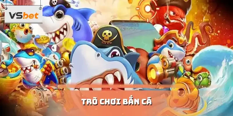 TRÒ CHƠI BẮN CÁ